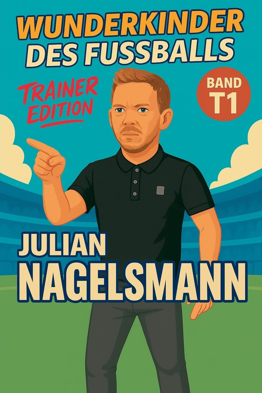 Wunderkinder des Fußballs: Julian Nagelsmann: 701