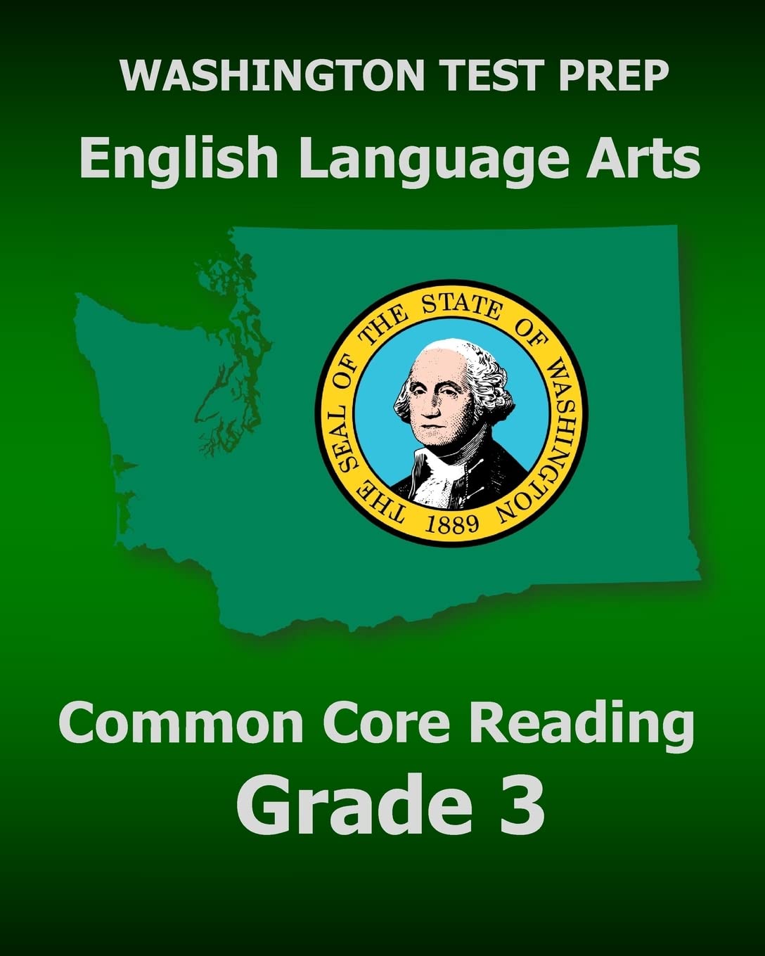 WASHINGTON TEST PREP English Language Arts Common Core Reading Grade 3: Covers the Reading Sections of the Smarter Balanced (SBAC) Assessments