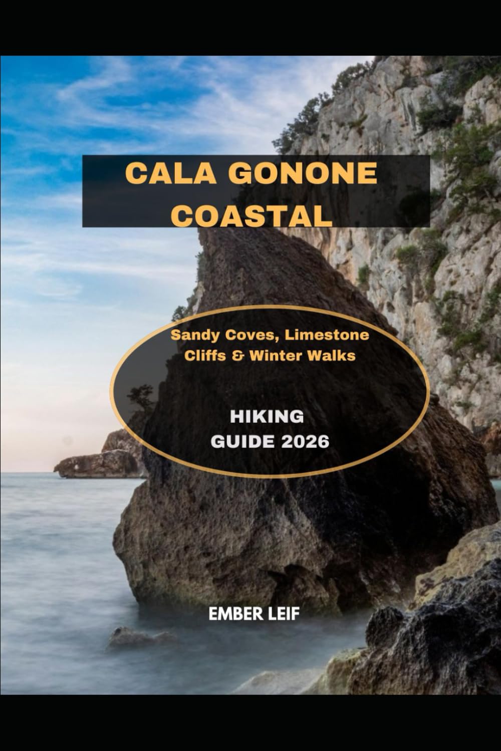 CALA GONONE COASTAL HIKING GUIDE 2026: Sandy Coves, Limestone Cliffs & Winter Walks