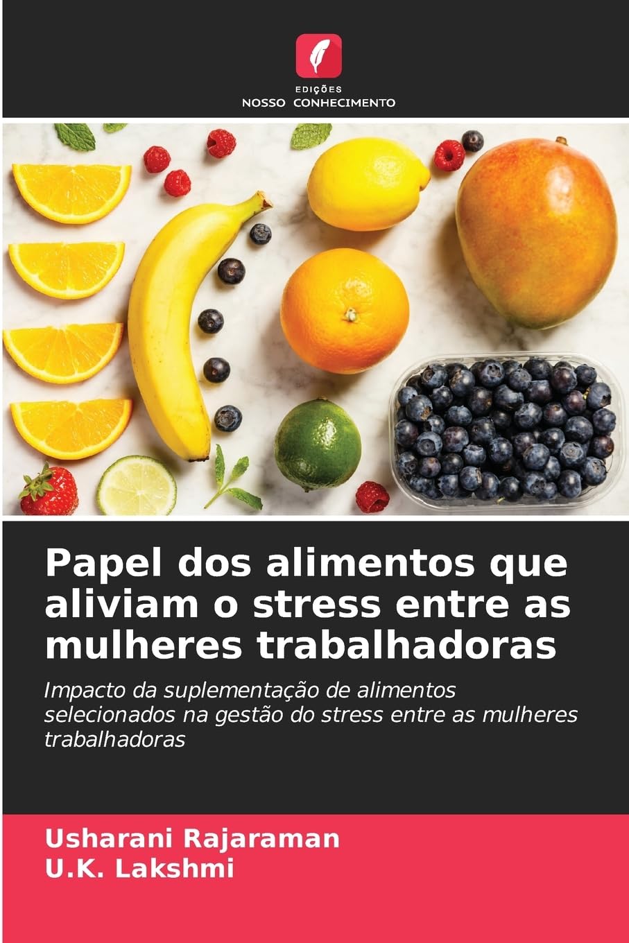 Papel dos alimentos que aliviam o stress entre as mulheres trabalhadoras: Impacto da suplementação de alimentos selecionados na gestão do stress entre as mulheres trabalhadoras