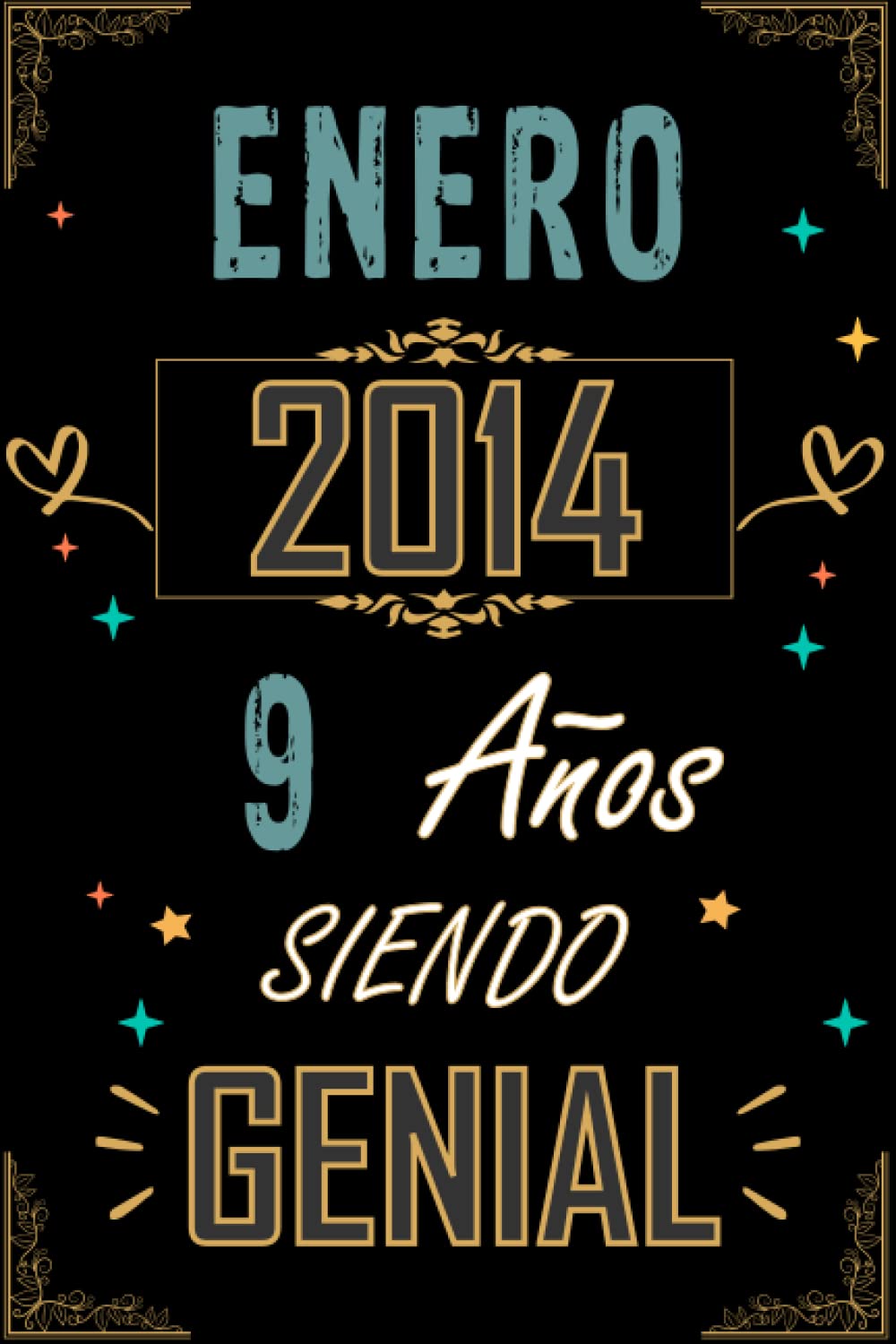 Independently published CUADERNO, ENERO 2014 9 AÑOS SIENDO GENIAL: Regalo de 9 cumpleaños para mujeres y hombres, ideas de 9 cumpleaños... un cumpleaños... divertido, ... 9 cumpleaños para él/ella. (Spanish Edition)