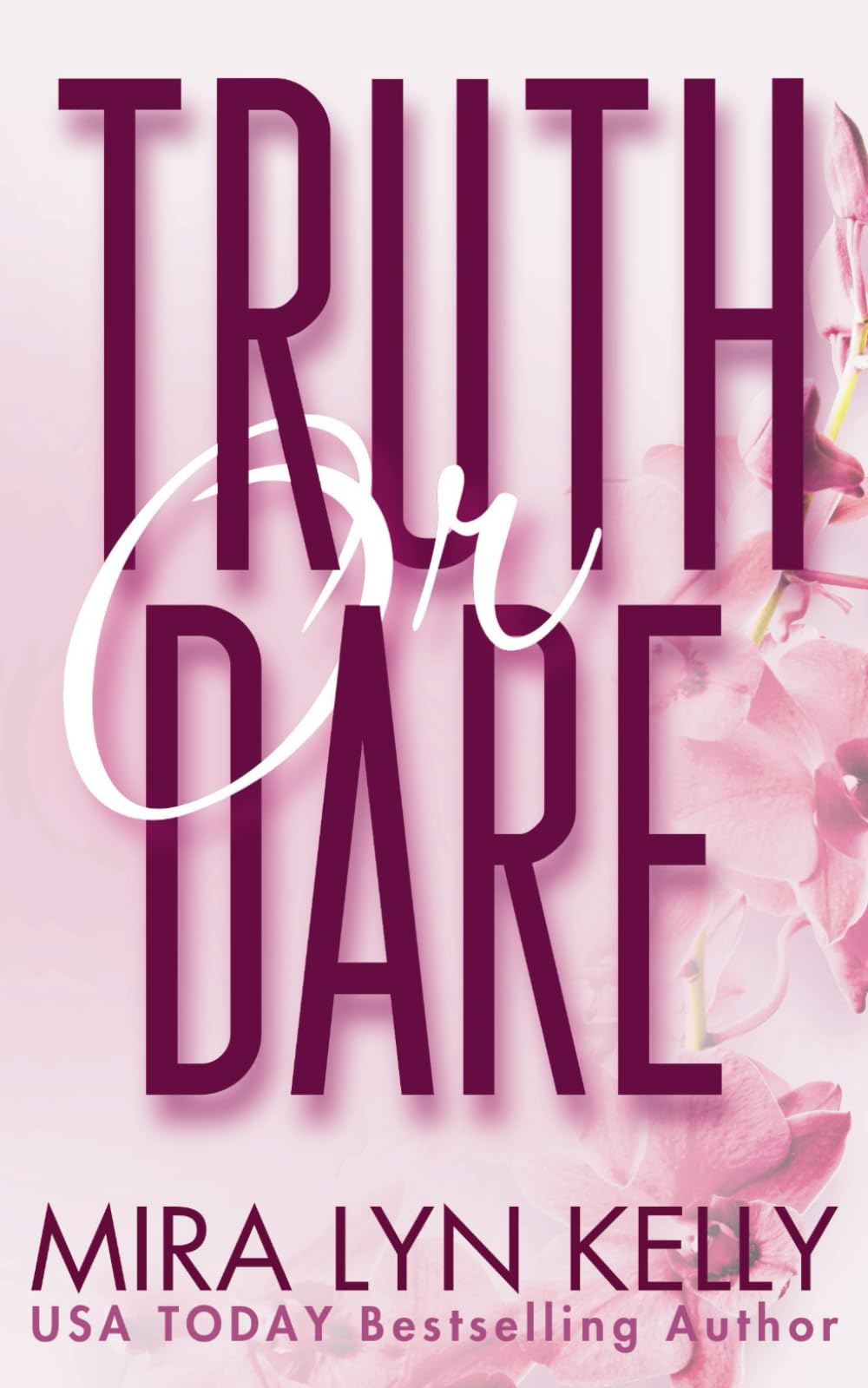Truth Or Dare: A Dare To Love Novel: 1 (Dare To Love - Special Edition)