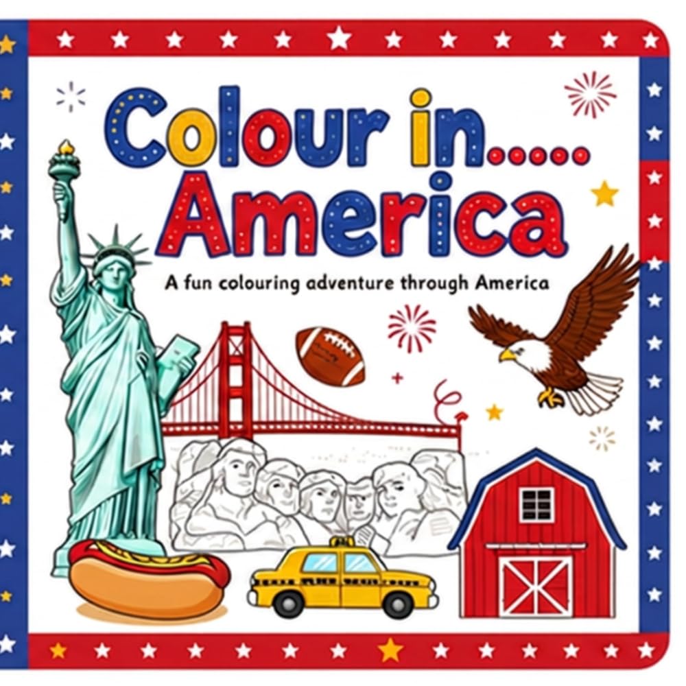 Colour in.....America: A fun colouring adventure in America (Colour in.....Around the World)