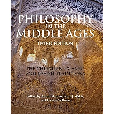 Philosophy in the Middle Ages: The Christian, Islamic, and Jewish Traditions