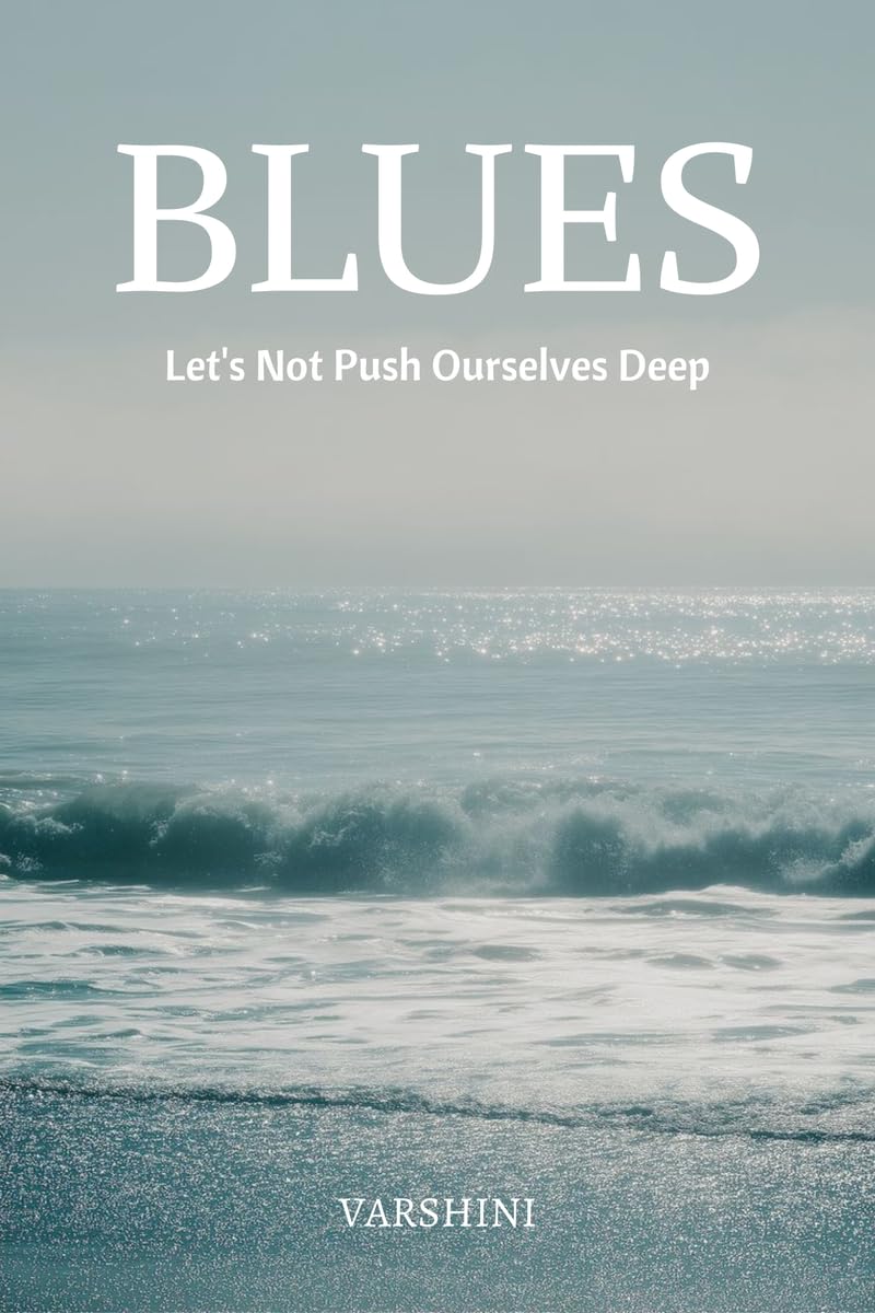 BLUES: Let's Not Push Ourselves Deep
