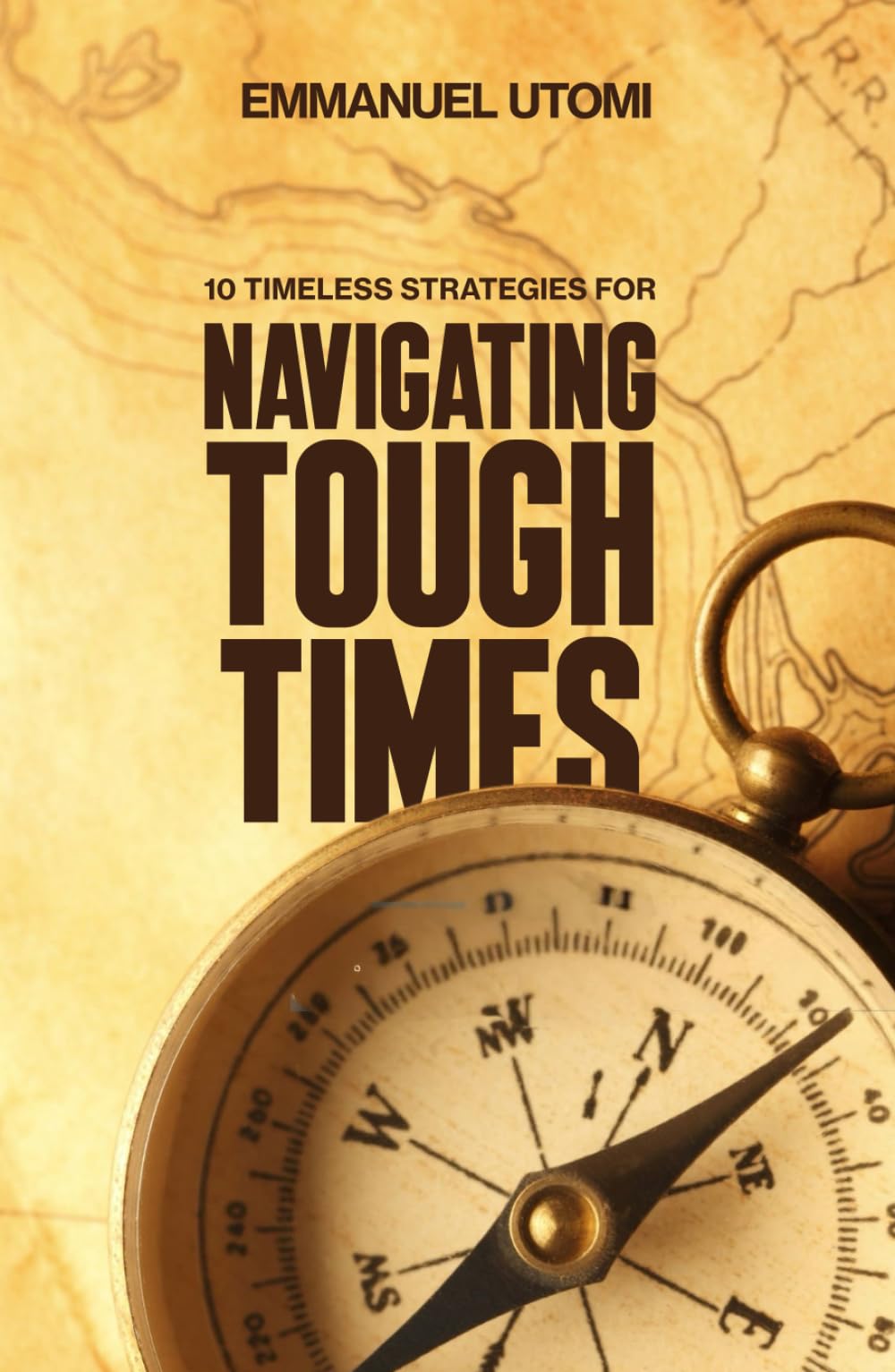 10 Timeless Strategies For NAVIGATING TOUGH TIMES: Transforming Problems into Opportunities