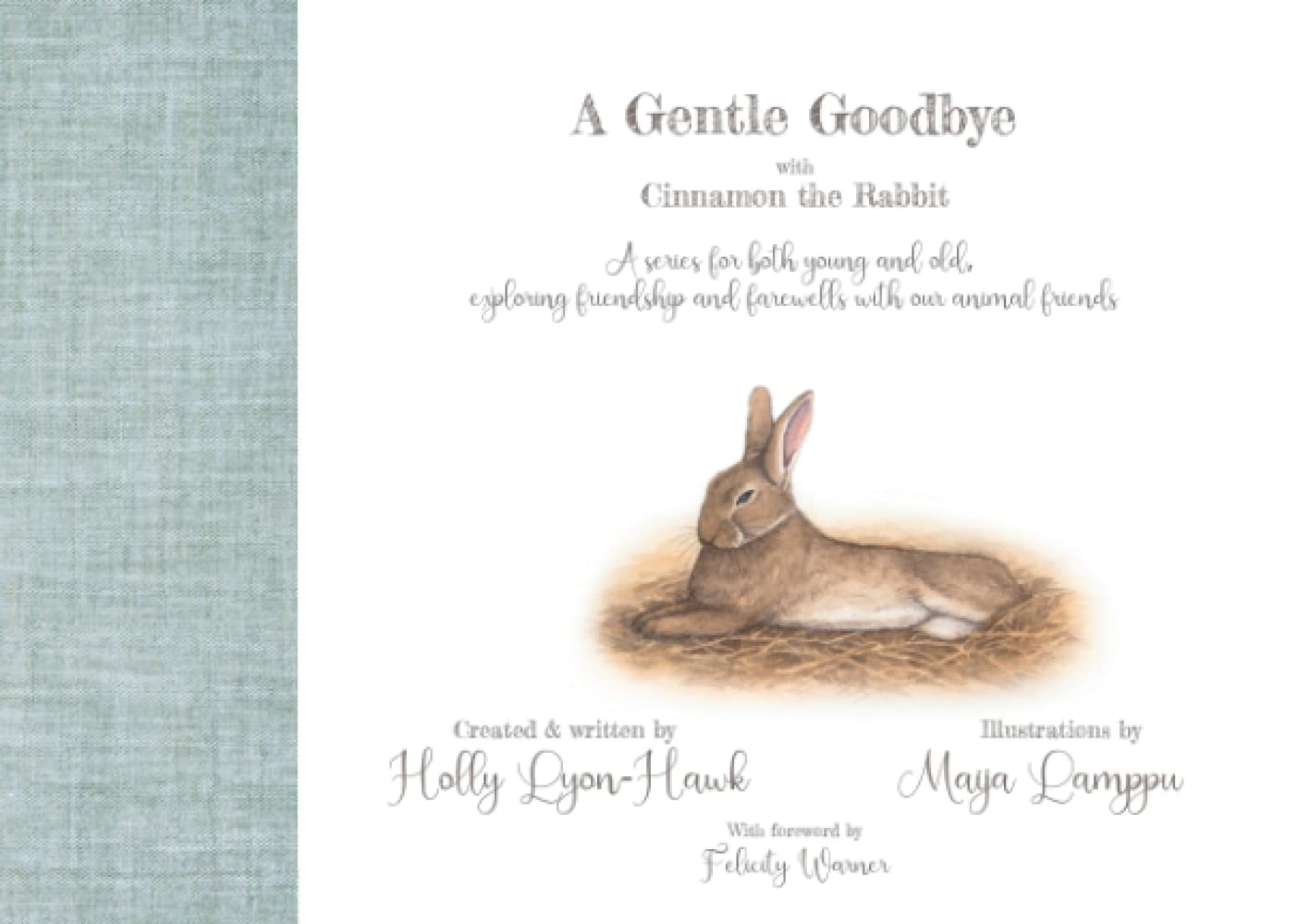 A Gentle Goodbye with Cinnamon the Rabbit: A series for both young and old, exploring friendship and farewells with our animal friends