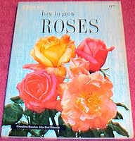 How to Grow Roses, Revised Edition. B001HOJ8H4 Book Cover