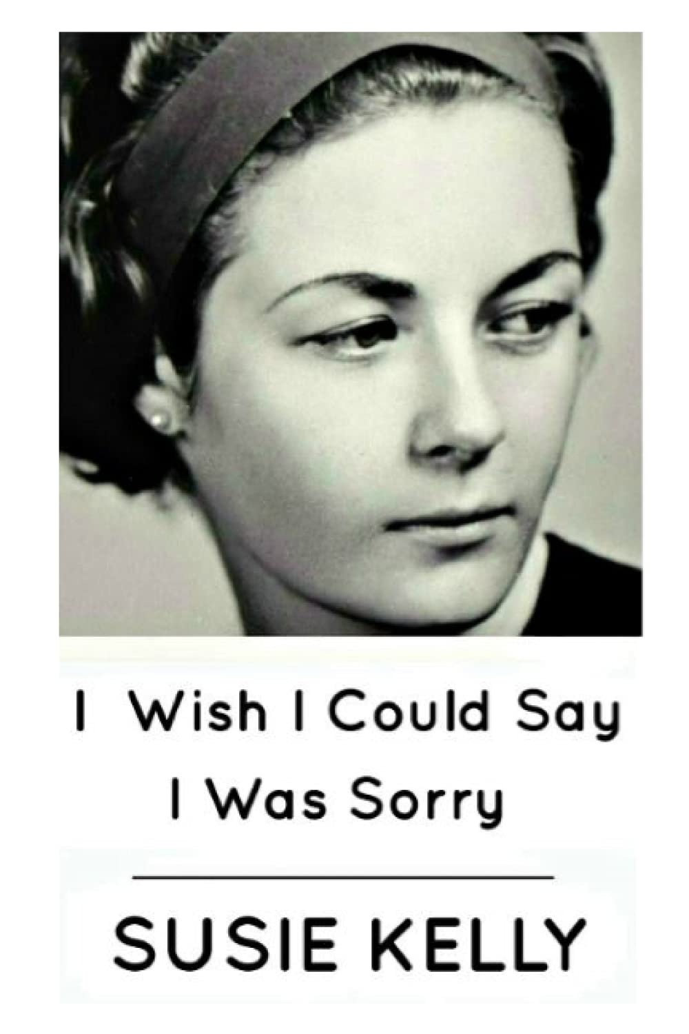 I Wish I Could Say I Was Sorry