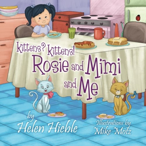 Kittens? Kittens! Rosie and Mimi and Me