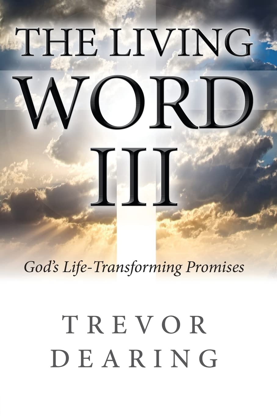 The Living Word III: God's Life-Transforming Promises