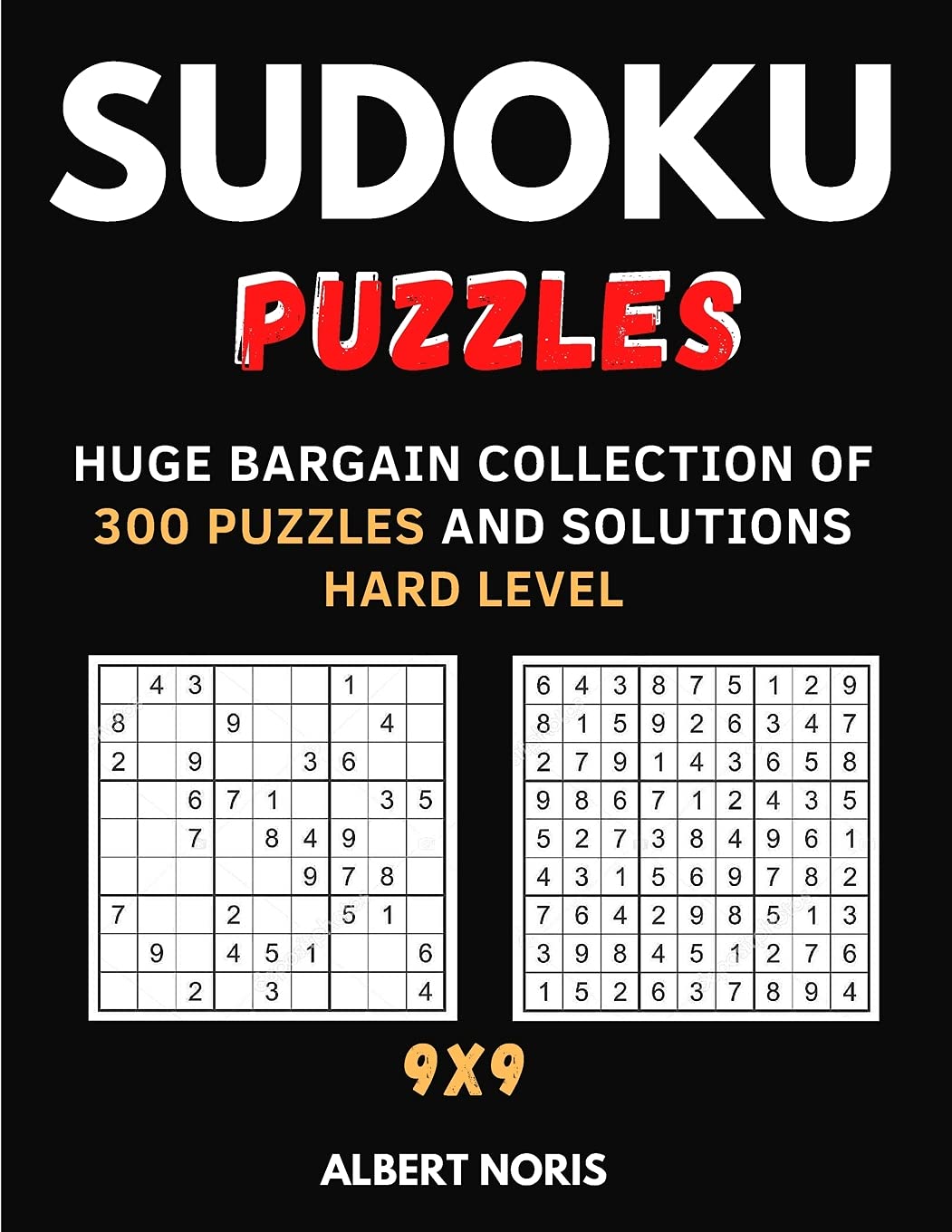 SUDOKU PUZZLES: HUGE BARGAIN COLLECTION OF 300 PUZZLES AND SOLUTIONS HARD LEVEL