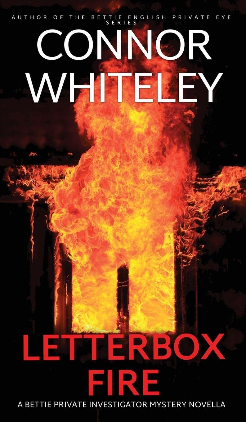 Letterbox Fire: A Bettie Private Investigator Mystery Novella: 29 (The Bettie English Private Eye Mysteries)