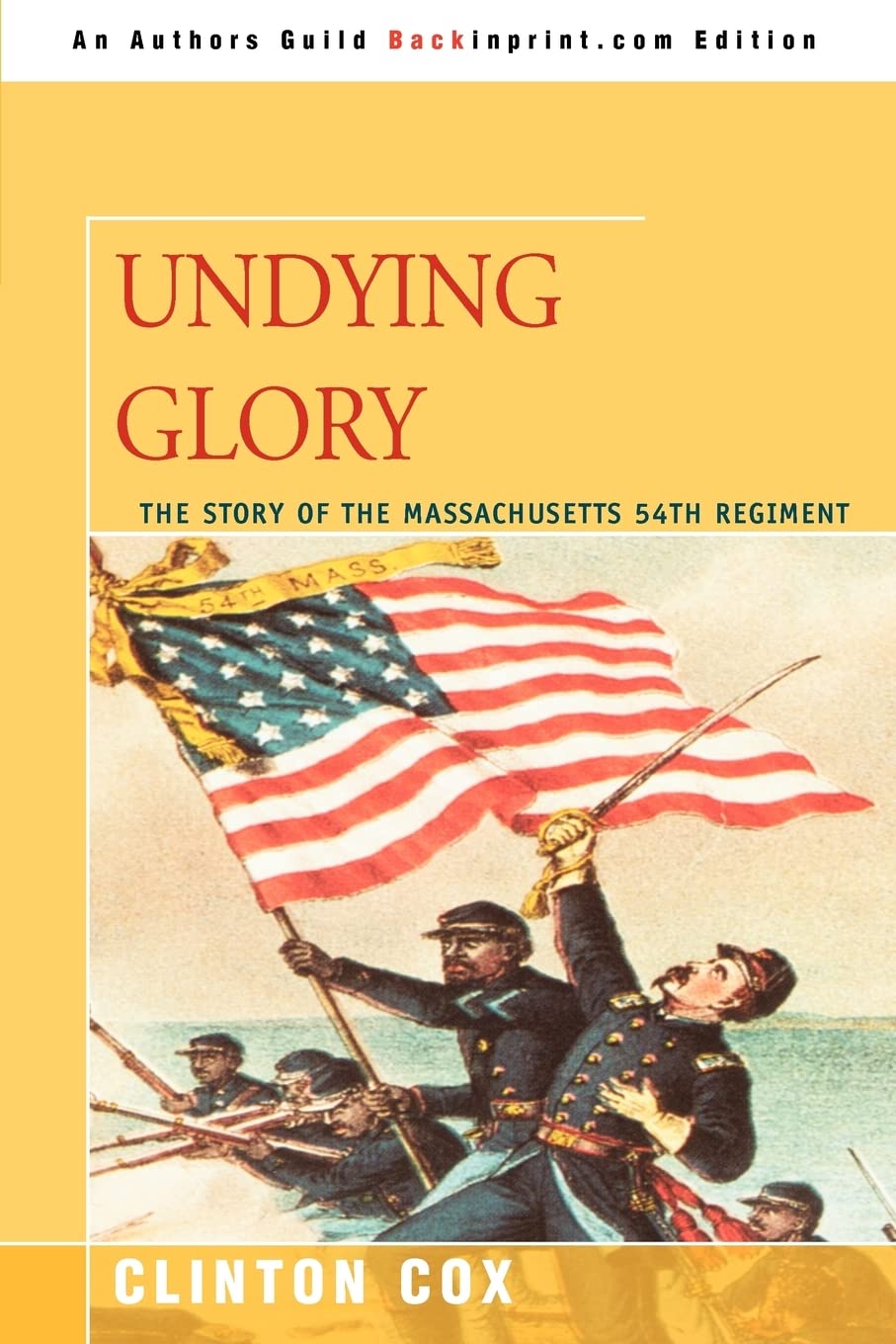 UNDYING GLORY: The Story of the Massachusetts 54th Regiment