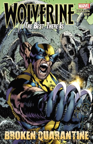 Wolverine the Best There Is: Broken Quarantine