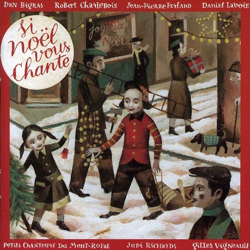 Si Noel Vous Chante [Audio CD] Various Artists; Bob Cohen; Alain Leblanc and Paul Picard