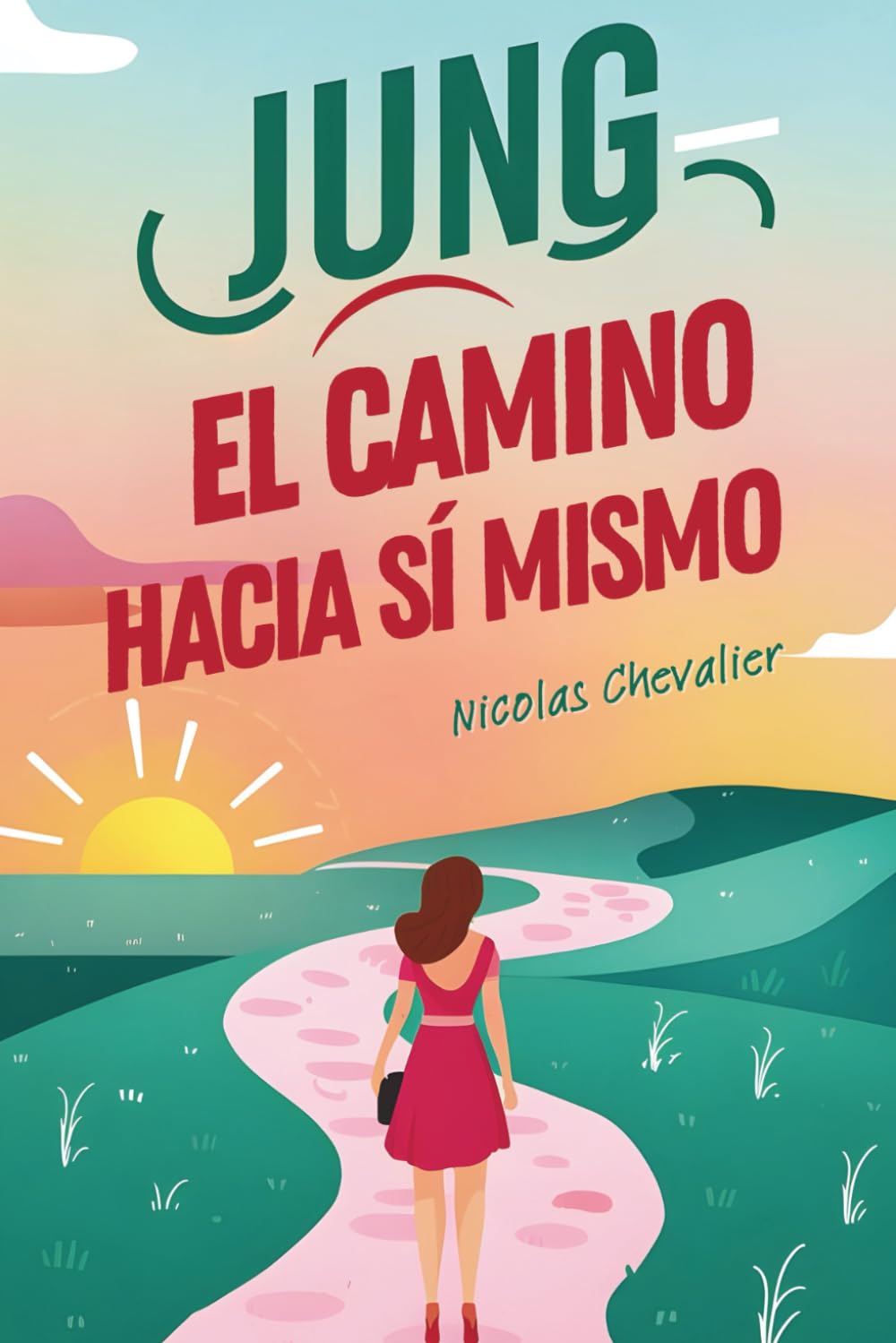 JUNG – El Camino hacia Sí Mismo: Para Encontrarse Mejor, Arquetipos, Sueños y Sincronicidades como Brújulas Interiores