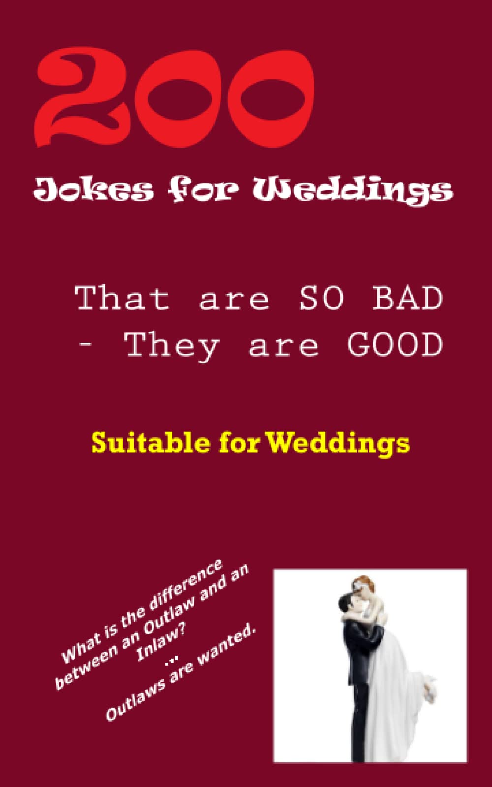200 Jokes for Weddings: So Bad they are Good (Joke Books - So Bad they are Good)