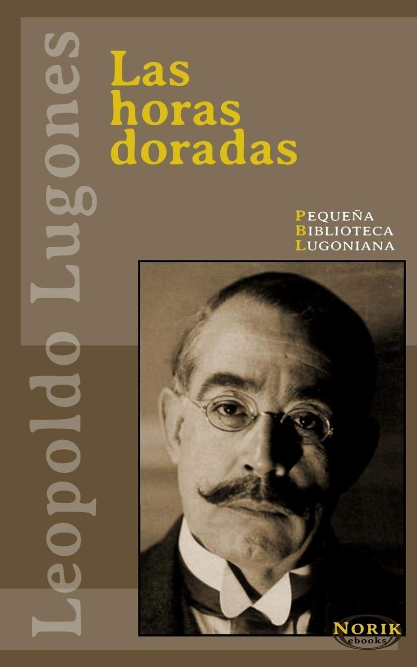 Las horas doradas (Pequeña Biblioteca Lugoniana)