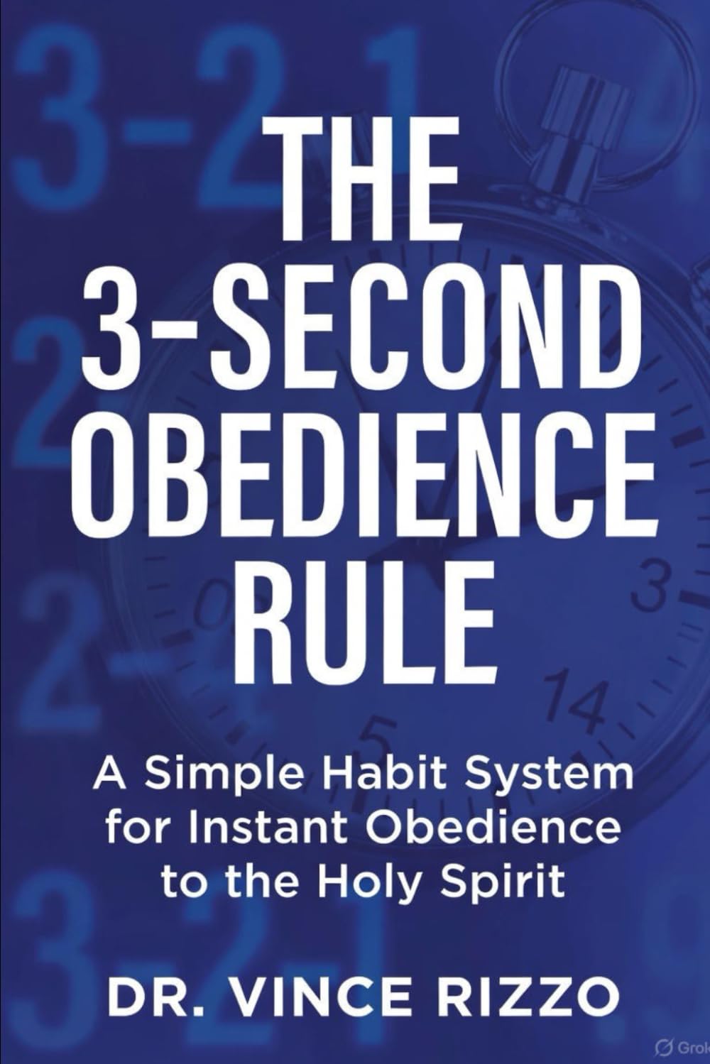 The 3-Second Obedience Rule: A Simple Habit System for Instant Obedience to the Holy Spirit