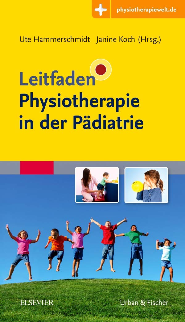 Leitfaden Physiotherapie in der Pädiatrie: Mit Zugang zur Medizinwelt
