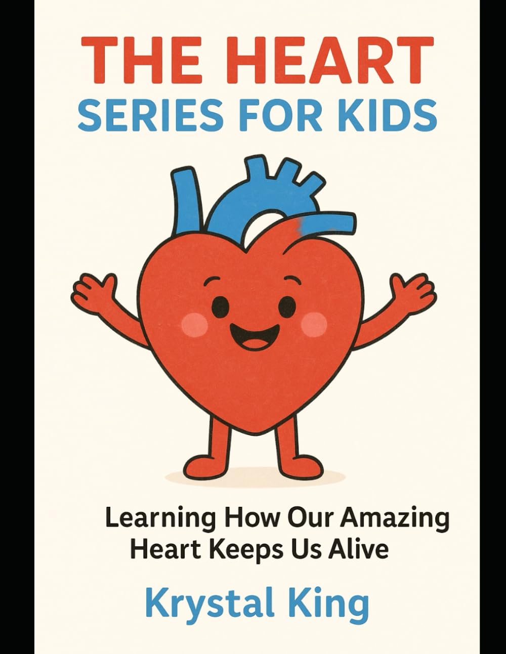 The Heart Series for Kids (Human Anatomy for Kids)