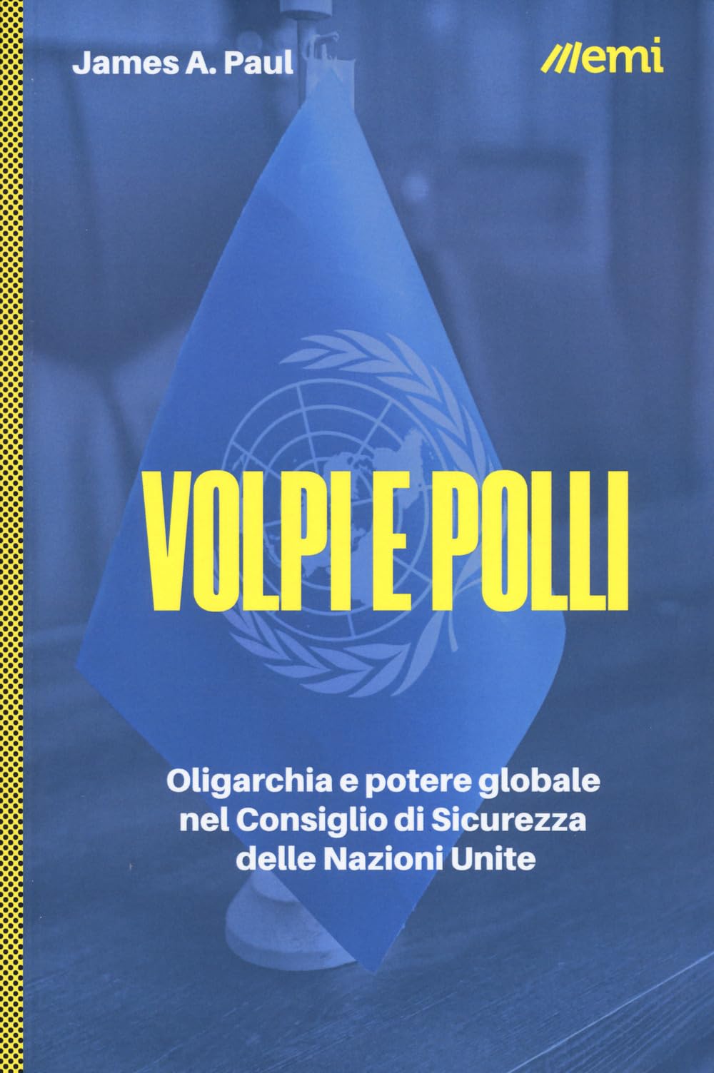 Volpi E Polli. Oligarchia E Potere Globale All'onu - 4