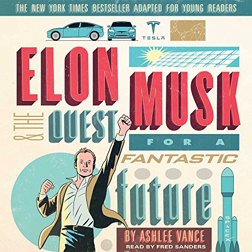 Télécharger Elon Musk and the Quest for a Fantastic Future: Young Readers' Edition livre En ligne