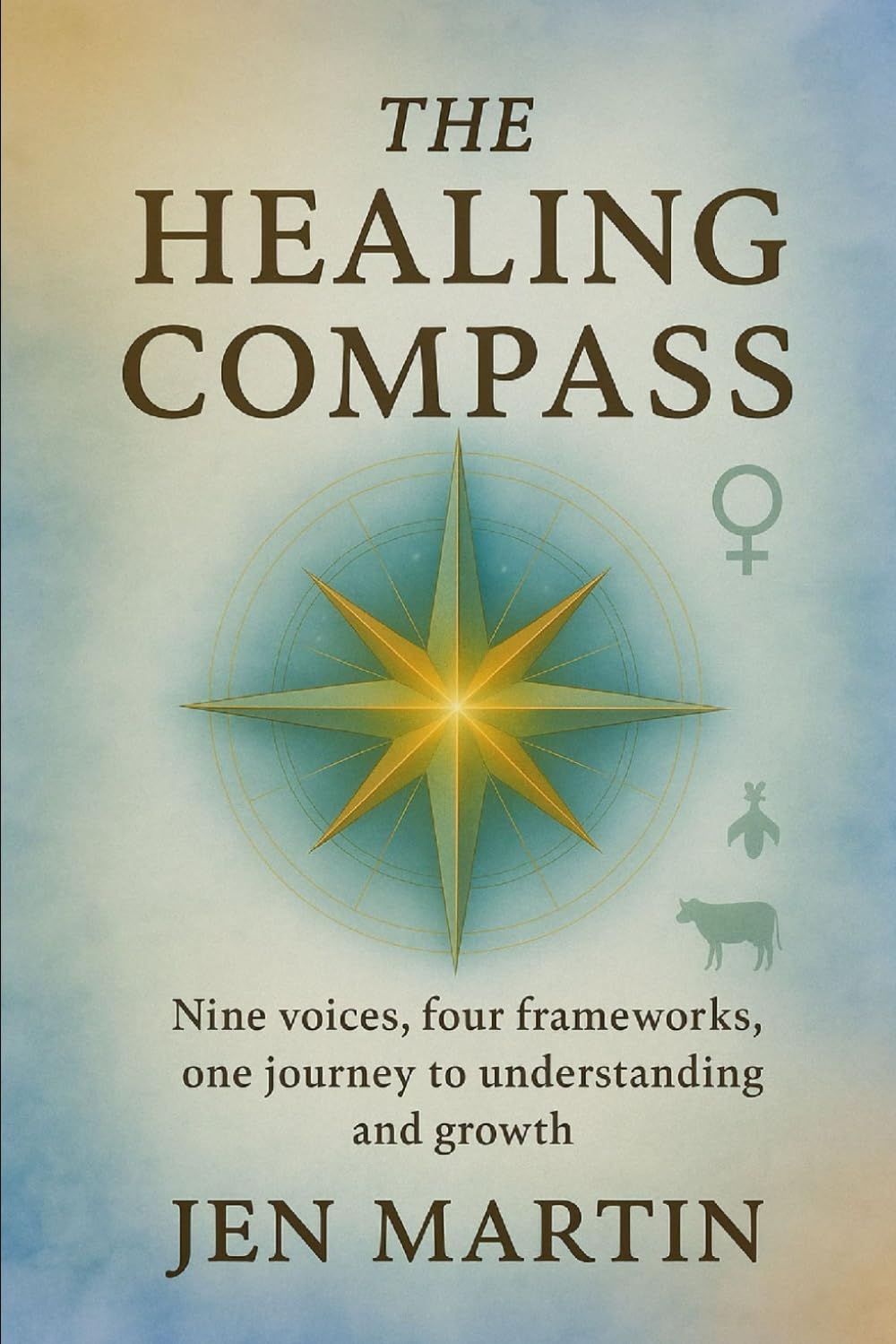 The Healing Compass: Nine voices, four frameworks, one path to understanding and growth