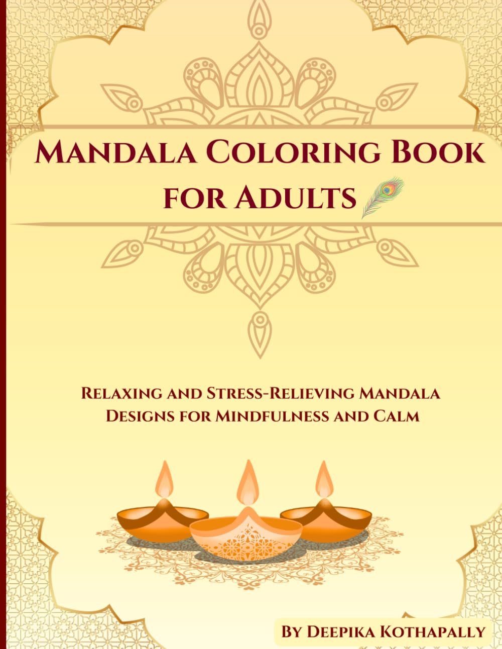 Mandala Coloring Book for Adults: Relaxing and Stress-Relieving Mandala Designs for Mindfulness and Calm