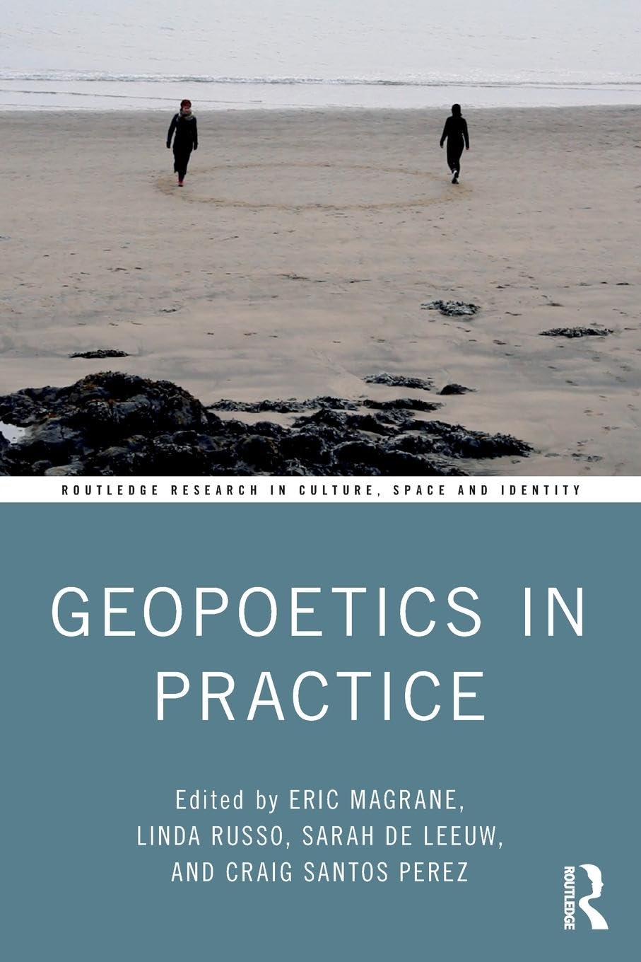 Geopoetics in Practice (Routledge Research in Culture, Space and Identity)