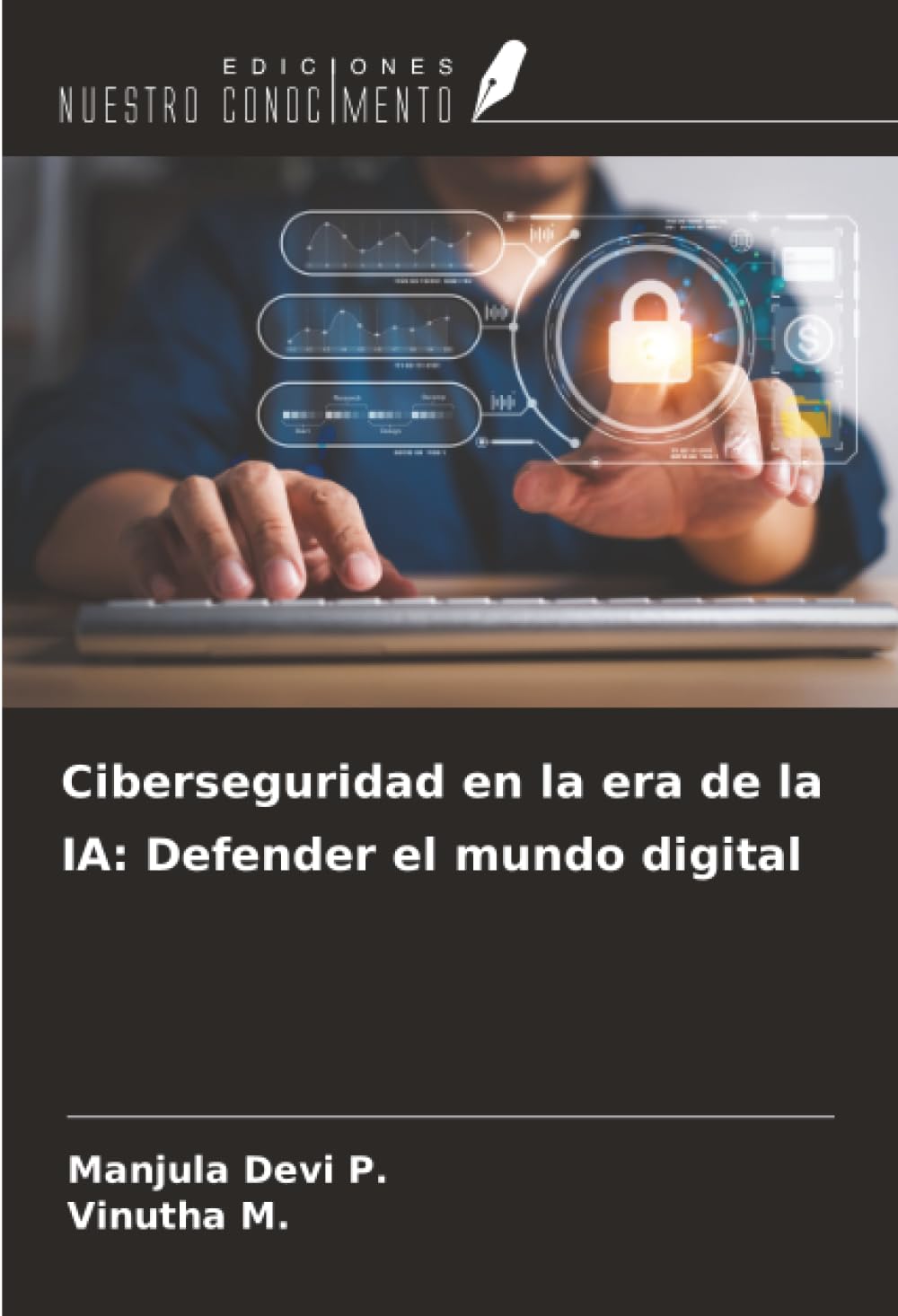 Ciberseguridad en la era de la IA: Defender el mundo digital