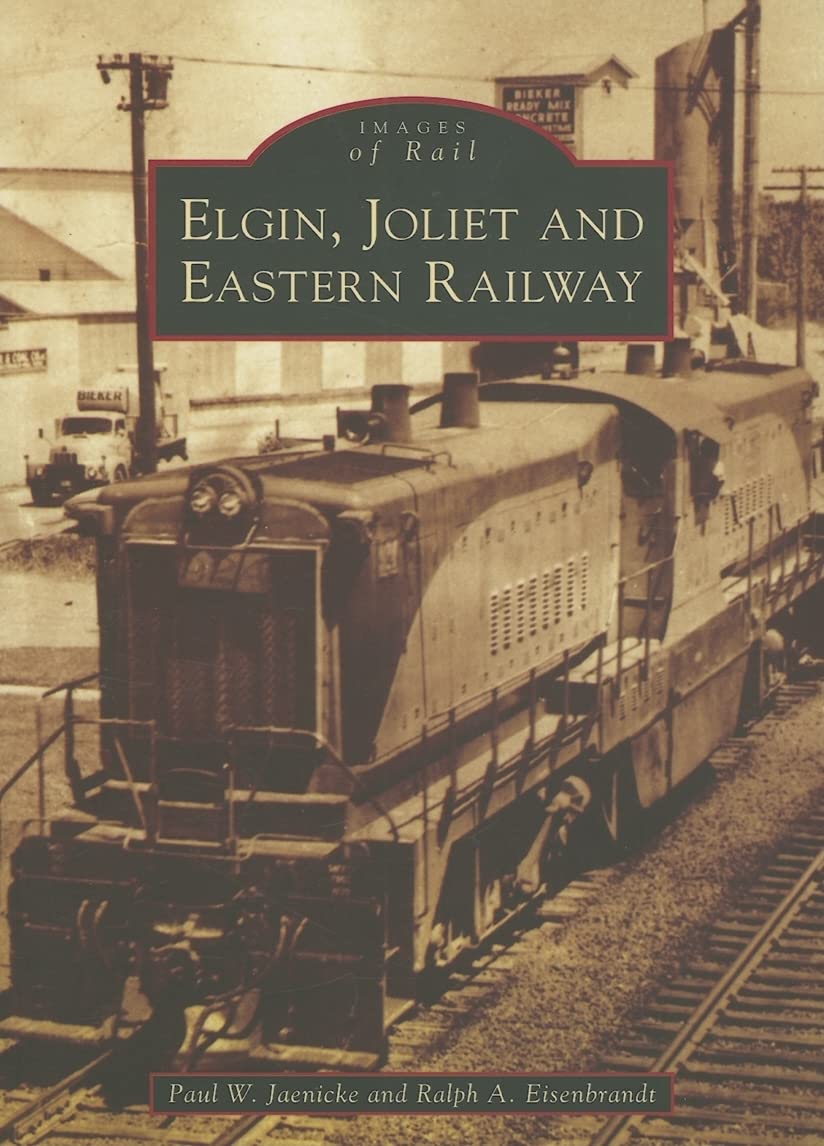 Elgin, Joliet, and Eastern Railway (Images of Rail)