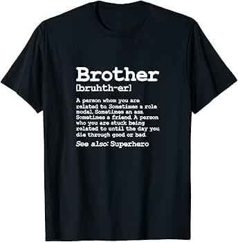 Amazon.com: Brother Definition Bro Sibling T-Shirt