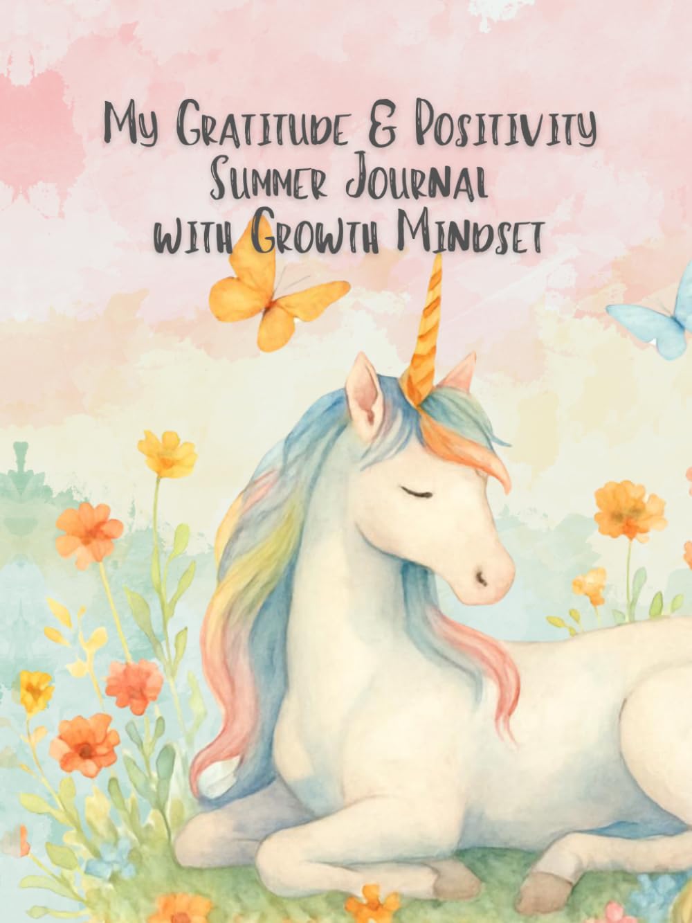 MY GRATITUDE & POSITIVITY SUMMER JOURNAL: Growth Mindset