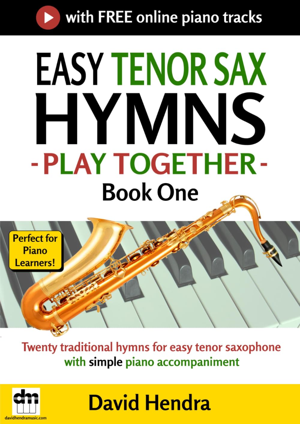 Easy Tenor Sax Hymns - Play Together - Book One: Twenty traditional hymns for easy tenor saxophone with simple piano accompaniment