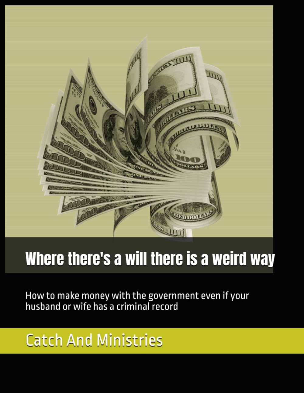 Where there's a will there is a weird way: How to make money with the government even if your husband or wife has a criminal record