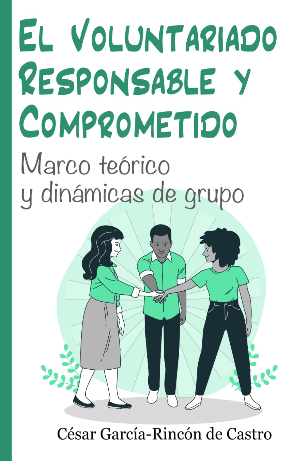 El Voluntariado Responsable y Comprometido: Marco teórico y dinámicas de grupo