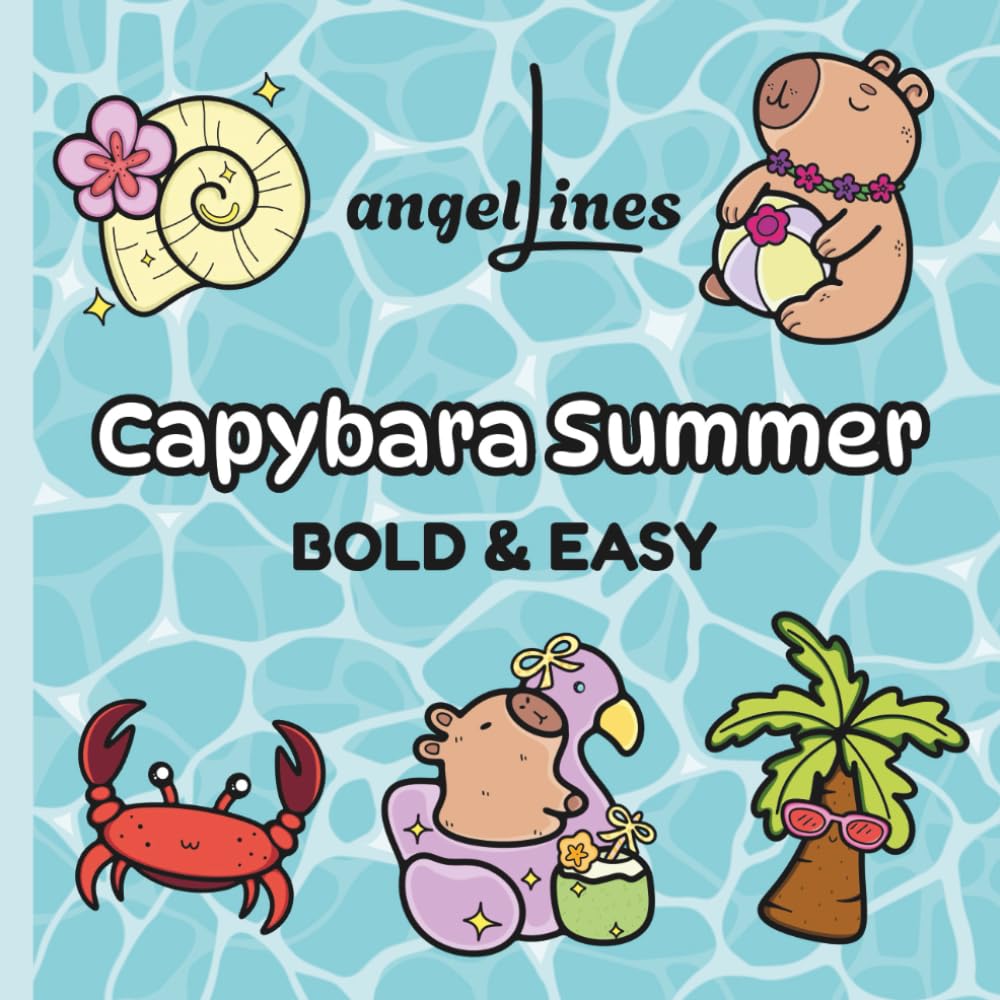 Capybara Summer: Cute and Relaxing Animal Coloring Pages - Bold and Easy for Adults or Kids