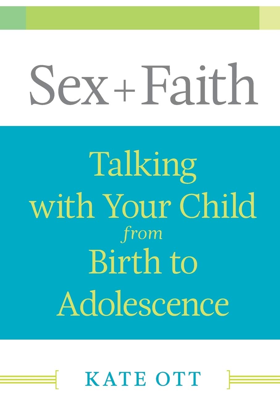 Buy Sex + Faith: Talking With Your Child from Birth to Adolescence โ BookShops.in
