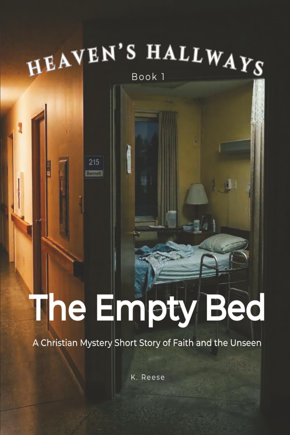 The Empty Bed: A Christian Mystery Short Story of Faith and the Unseen (Heaven’s Hallways)
