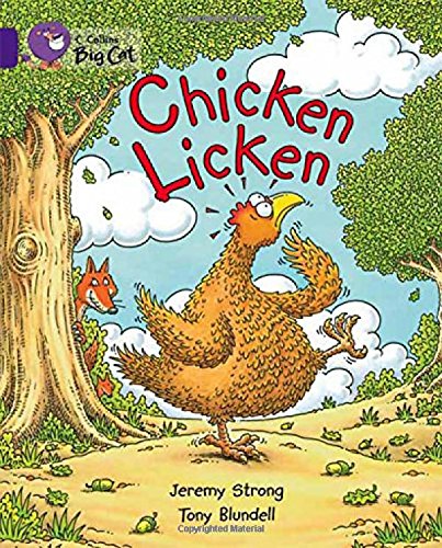 Chicken Licken: Jeremy Strong presents a lively and spirited retelling of a well-loved fable. (Collins Big Cat)