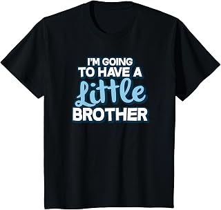 I'm Going to Have A Little Brother T-Shirt