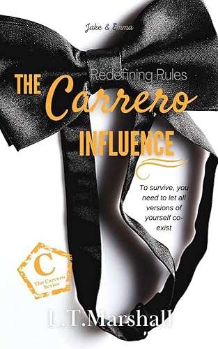 The Carrero Influence ~ Redefining Rules: Jake &amp; Emma (The Carrero Series Book 2)