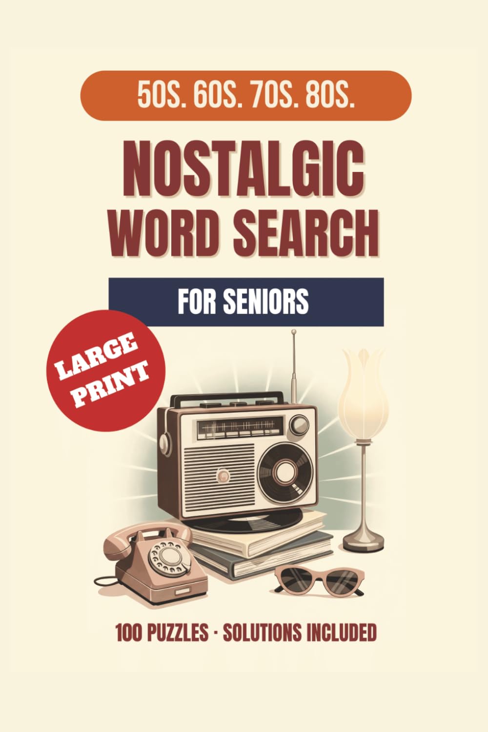 Nostalgic Word Search for Adults and Seniors: 100 Large Print Puzzles from the 1950s, 1960s, 1970s and 1980s | Music, Movies, TV and Pop Culture to Spark Cherished Memories