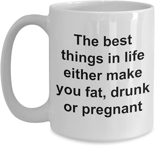 Miniatura 1 de Divertido taza de café regalosla mejor cosas en la vida ya sea te hacen grasa, Drunk o embarazada taza de café de cerámica, Blanco