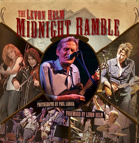 The Levon Helm Midnight Ramble - Kindle edition by LaRaia, Paul. Arts ...