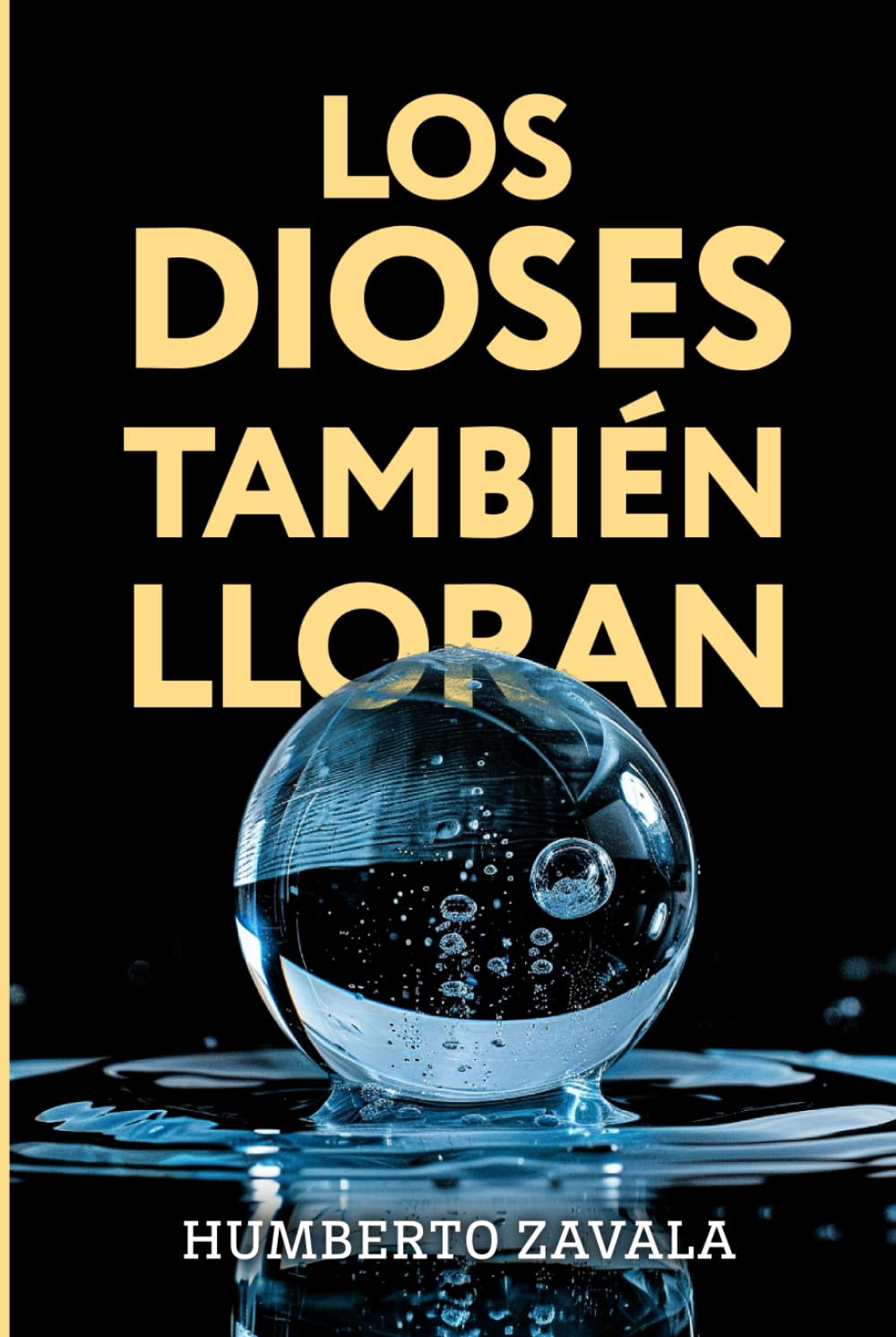LOS DIOSES TAMBIÉN LLORAN (Spanish Edition)