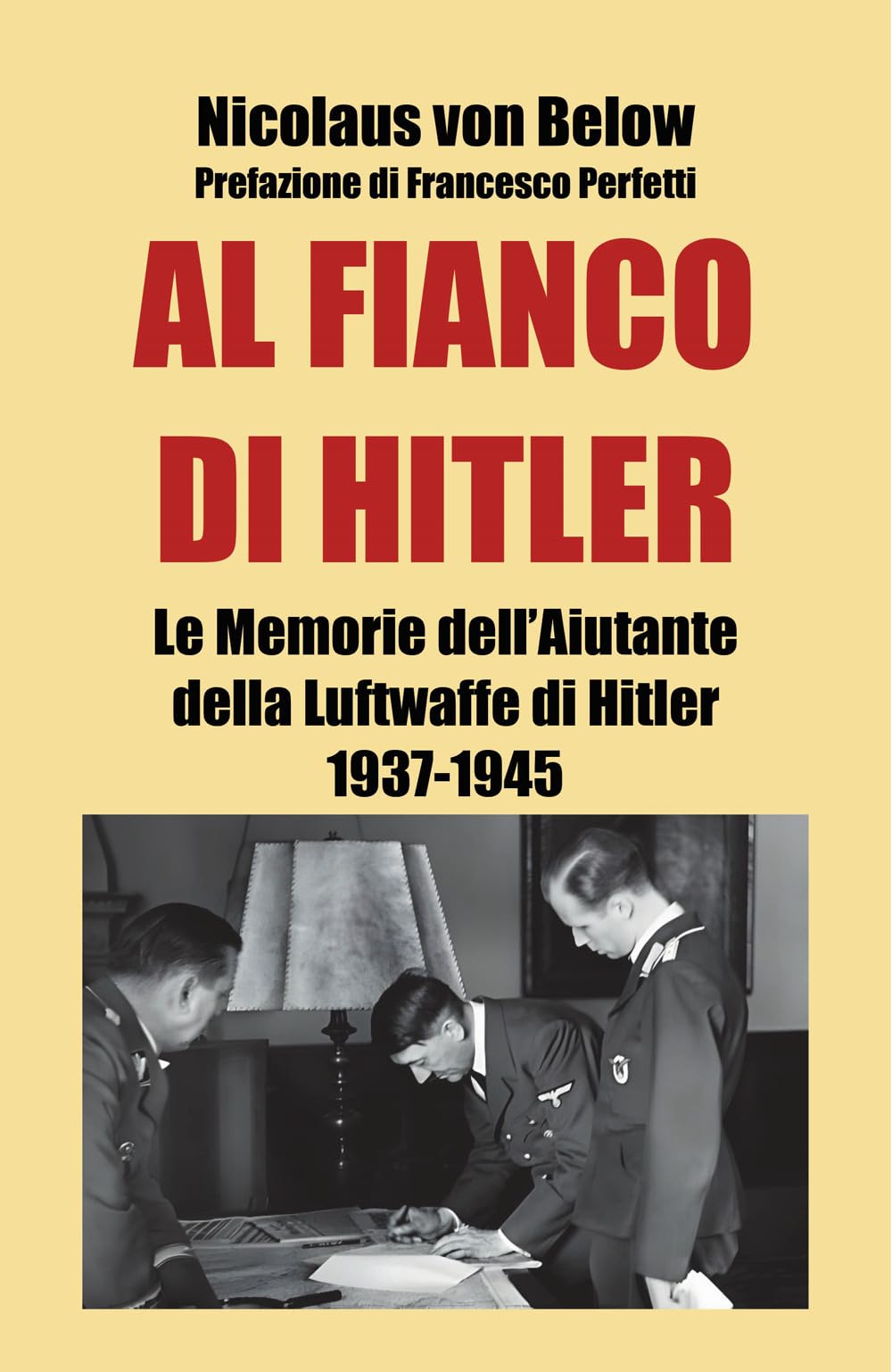 Al Fianco Di Hitler. Le Memorie Dell’Aiutante Della Luftwaffe Di Hitler 1937-1945 - 4