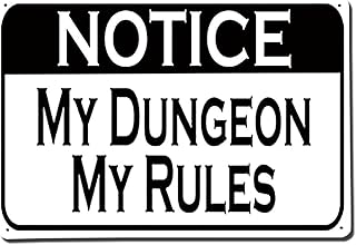 Notice My Dungeon My Rules Metal Sign, Engineer Grade Aluminum Safety Sign for Yards, Neighborhoods, Schools, Day Cares, Park & Street, Sidewalk, & Driveway 8"x12"